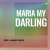 Maria My Darling Maria My Darling