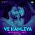 Ve Kamleya - Chillout Mix Ve Kamleya - Chillout Mix