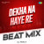 Dekha Na Haye Re Beat Mix Dekha Na Haye Re Beat Mix