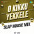 O Kikku Yekkele - Slap House Mix O Kikku Yekkele - Slap House Mix