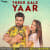 Theke Aale Yaar Theke Aale Yaar