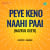 Peye Keno Naahi Paai Peye Keno Naahi Paai