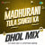 Madhurani Tula Sangu Ka - Dhol Mix Madhurani Tula Sangu Ka - Dhol Mix