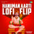 Hanuman Aarti - LoFi Flip Hanuman Aarti - LoFi Flip