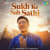 Sukh Ke Sab Sathi Sukh Ke Sab Sathi