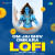 Om Jai Shiv Omkara - Lofi Om Jai Shiv Omkara - Lofi