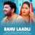 Bahu Laadli Bahu Laadli