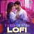 Tu Mile Dil Khile - Lofi Tu Mile Dil Khile - Lofi