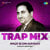 Waqt Se Din Aur Raat - Trap Mix Waqt Se Din Aur Raat - Trap Mix