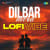 Dilbar Mera - LoFi Vibe Dilbar Mera - LoFi Vibe