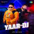Yaar On DJ Yaar On DJ