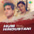 Hum Hindustani Hum Hindustani