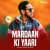 Mardaan Ki Yaari Mardaan Ki Yaari