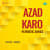 Azad Karo Azad Karo Azad Karo Azad Karo