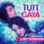 Tutt Gaya - Lofi Tutt Gaya - Lofi