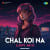 Chal Koi Na - LoFi Mix Chal Koi Na - LoFi Mix