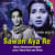 Aaya Re Sawan Dekho Aaya Aaya Re Sawan Dekho Aaya