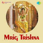 Mrig Trishna