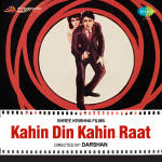 Kahin Din Kahin Raat