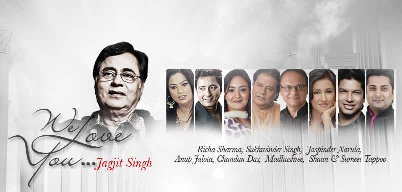 We Love You Jagjit Singh We Love You Jagjit Singh