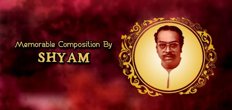 Memorable Composition By Shyam Memorable Composition By Shyam